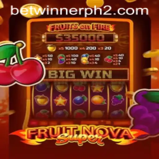 Exploring FruitNovaSuper: A Thrilling Adventure in the World of Betwinner PH